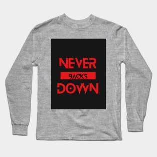 never backs down Long Sleeve T-Shirt